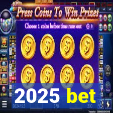 2025 bet