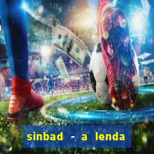 sinbad - a lenda dos sete mares filme completo dublado