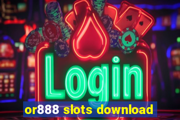 or888 slots download