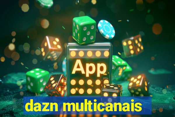 dazn multicanais