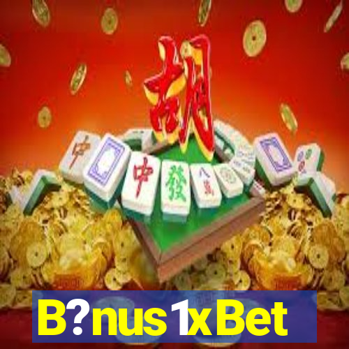 B?nus1xBet