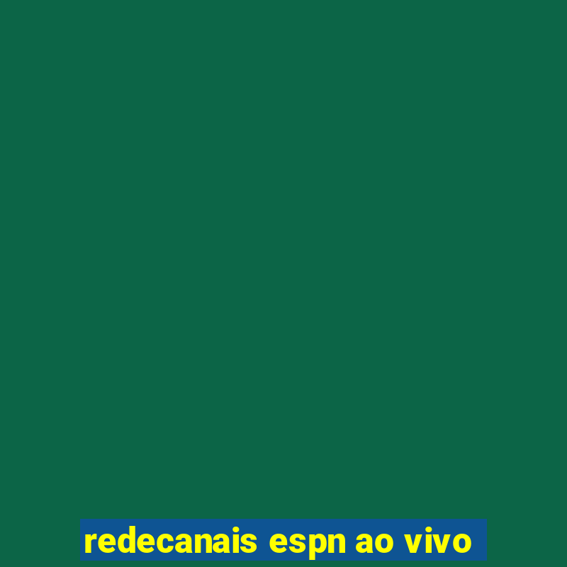 redecanais espn ao vivo