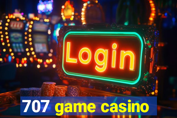 707 game casino