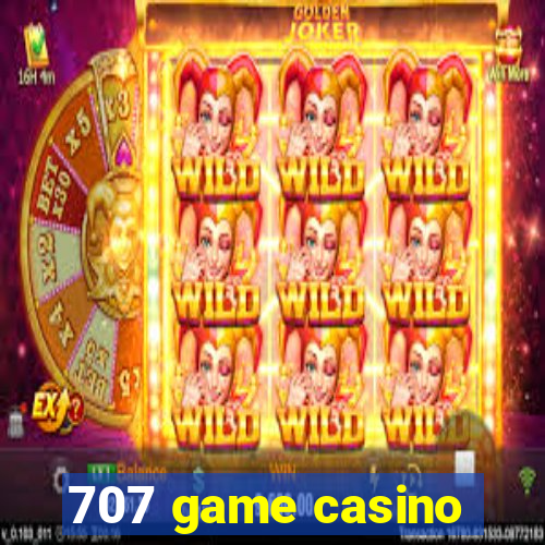 707 game casino