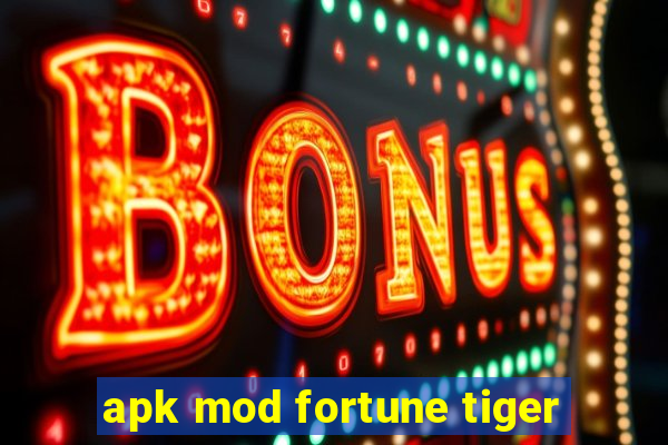 apk mod fortune tiger