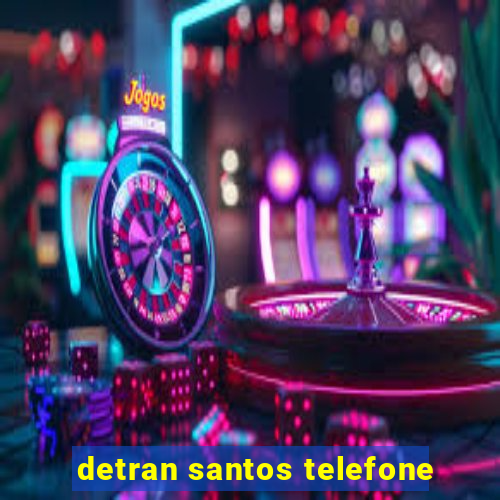 detran santos telefone