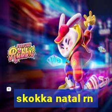 skokka natal rn