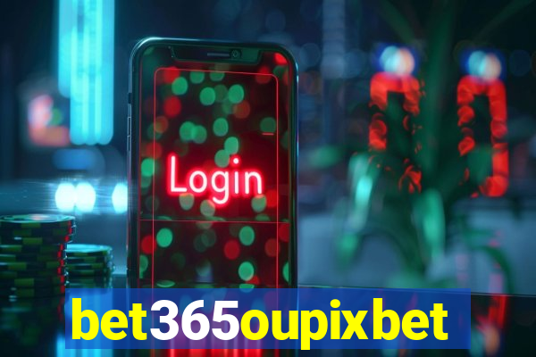 bet365oupixbet