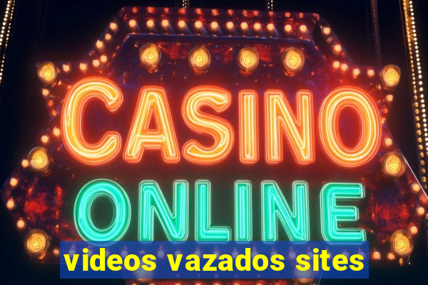 videos vazados sites