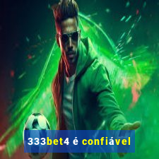 333bet4 é confiável