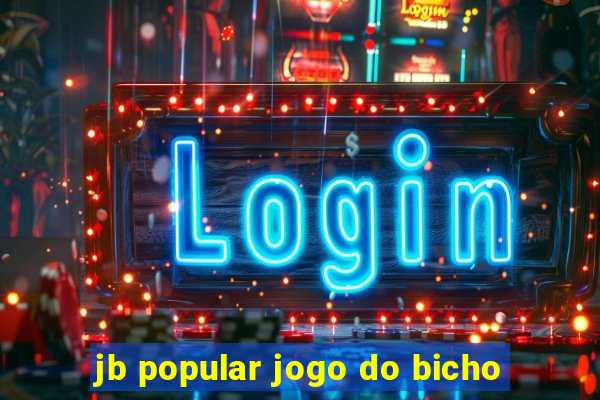 jb popular jogo do bicho