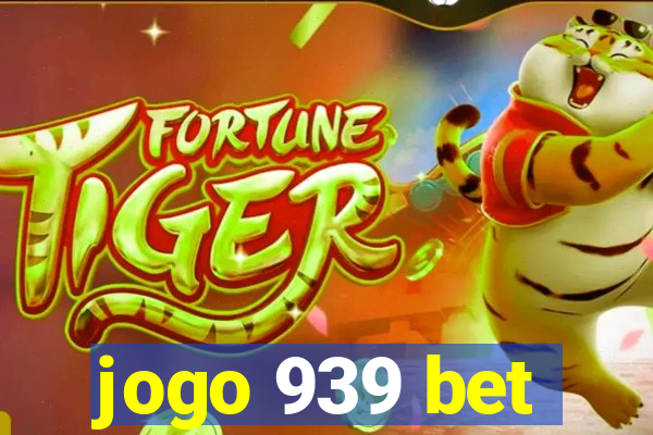 jogo 939 bet