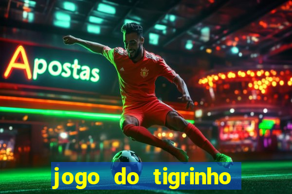 jogo do tigrinho de r$ 1