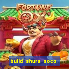 build shura soco furac o