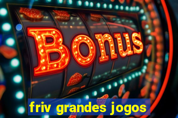 friv grandes jogos