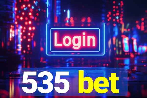 535 bet