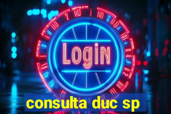 consulta duc sp