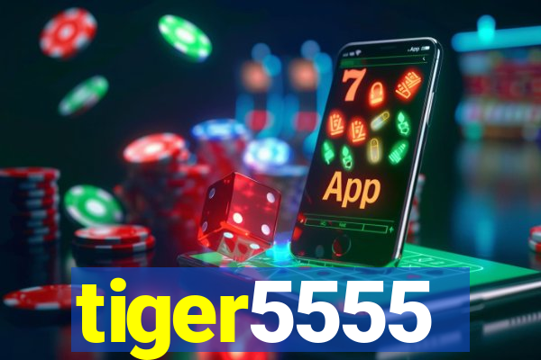 tiger5555