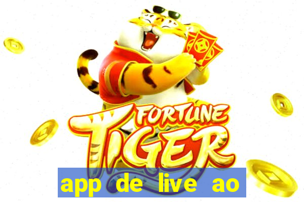 app de live ao vivo 18