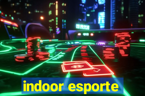 indoor esporte