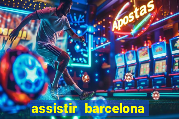 assistir barcelona x liverpool futemax