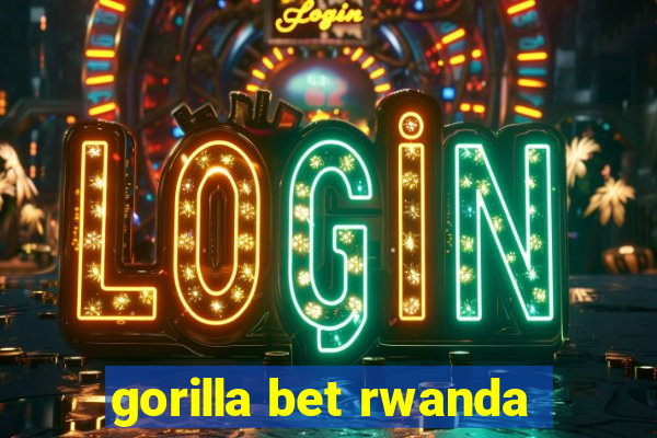 gorilla bet rwanda