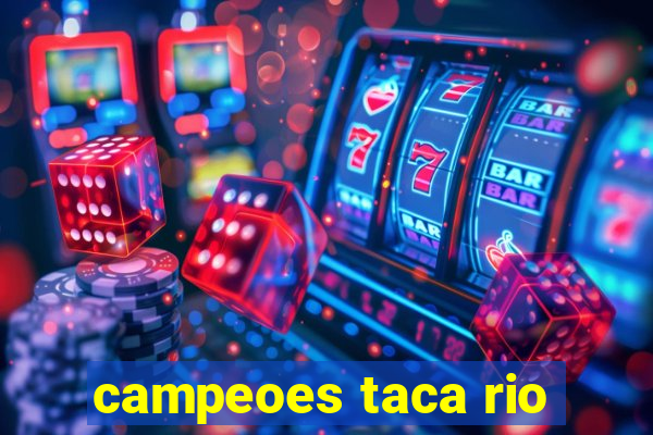 campeoes taca rio