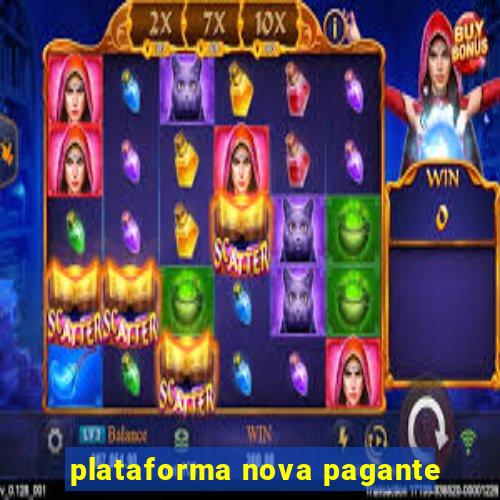 plataforma nova pagante