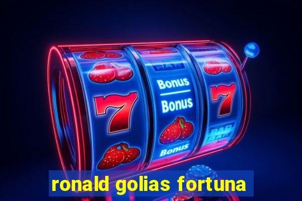 ronald golias fortuna