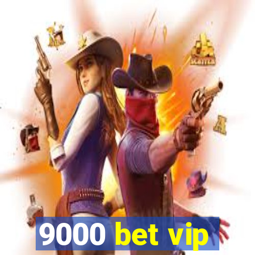 9000 bet vip