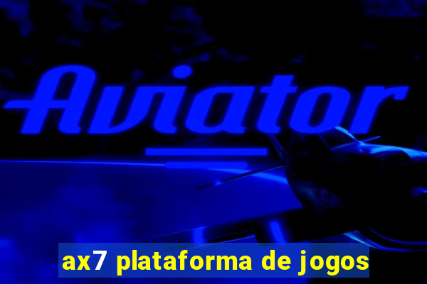 ax7 plataforma de jogos