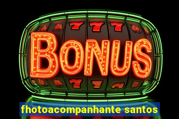 fhotoacompanhante santos