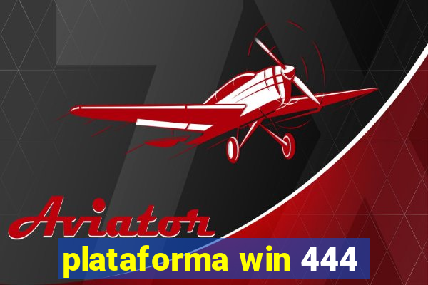 plataforma win 444