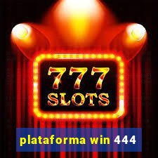 plataforma win 444