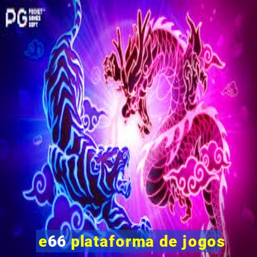 e66 plataforma de jogos