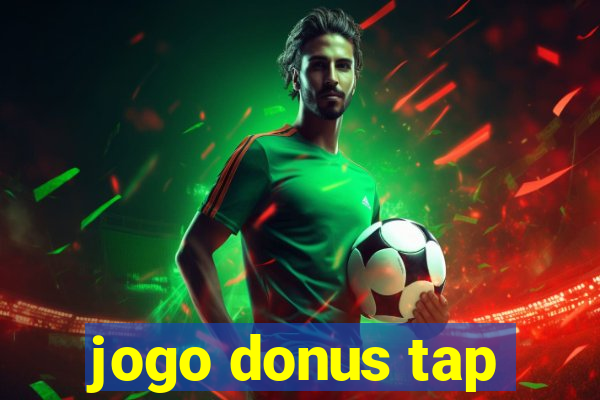 jogo donus tap