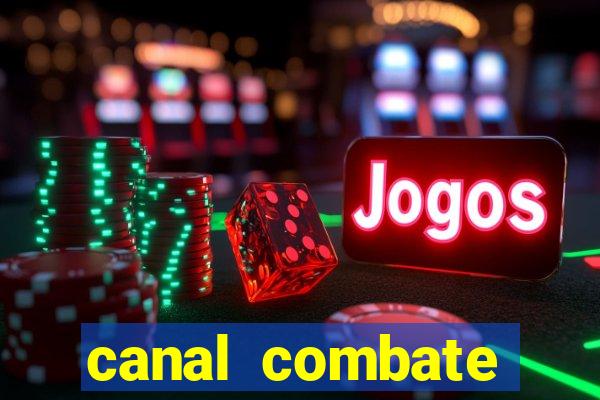 canal combate multicanais ao vivo