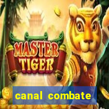 canal combate multicanais ao vivo