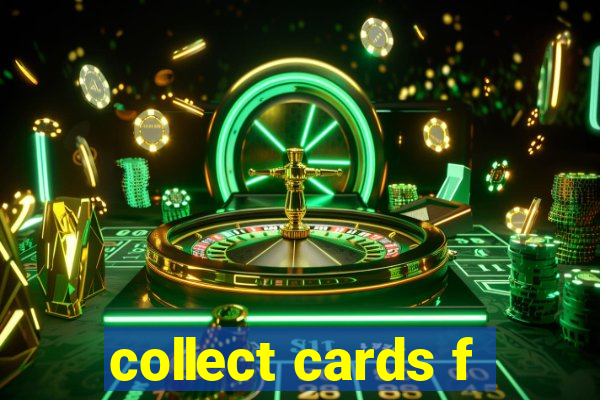 collect cards f