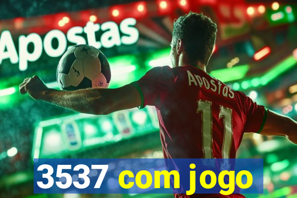 3537 com jogo