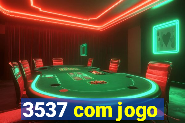 3537 com jogo