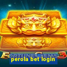 perola bet login