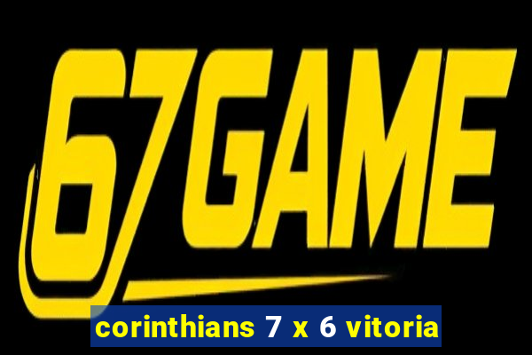 corinthians 7 x 6 vitoria