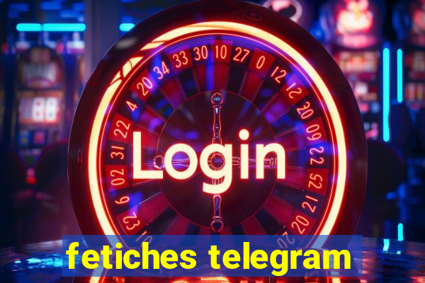 fetiches telegram