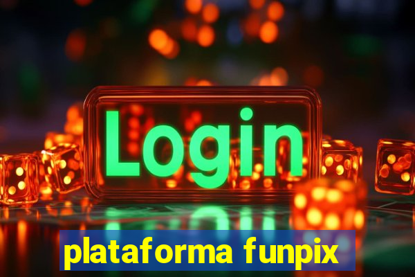 plataforma funpix