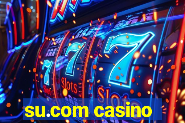 su.com casino