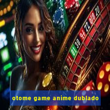 otome game anime dublado