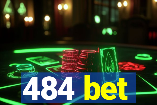 484 bet