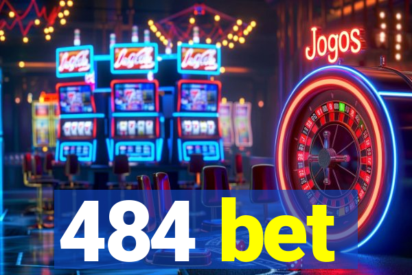 484 bet