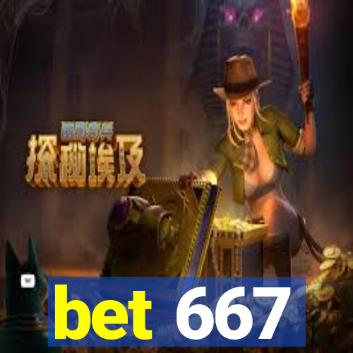 bet 667